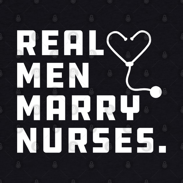 Nurse Husband - Real Men Marry Nurses. by KC Happy Shop